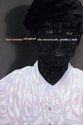 Black Feminism Reimagined: After Intersectionality (Next Wave:…
