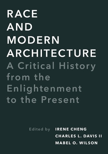 Irene Cheng Race and Modern Architecture (Paperback)
