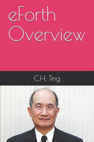 eForth Overview: C.H. Ting, Ting, C.H., Excellent Book