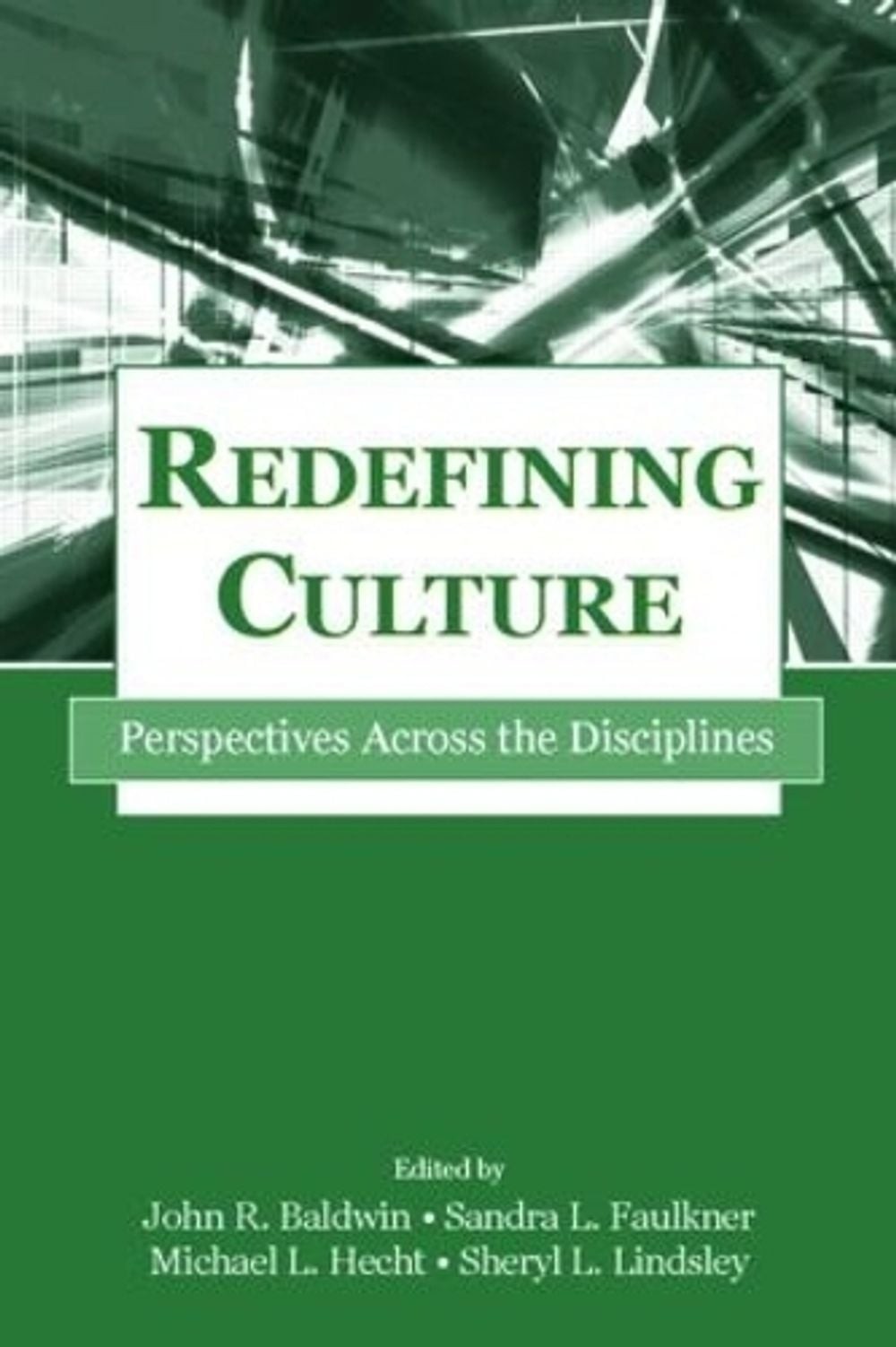 Redefining Culture: Perspectives Across the Disciplines by John R. Baldwin (Engl