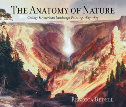 The Anatomy of Nature : Geology and American Landscape Painting,