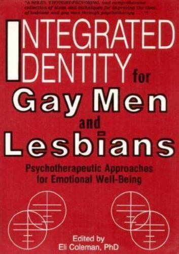 Integrated Identity for Gay Men and Lesbians: Psychotherapeutic Approaches…
