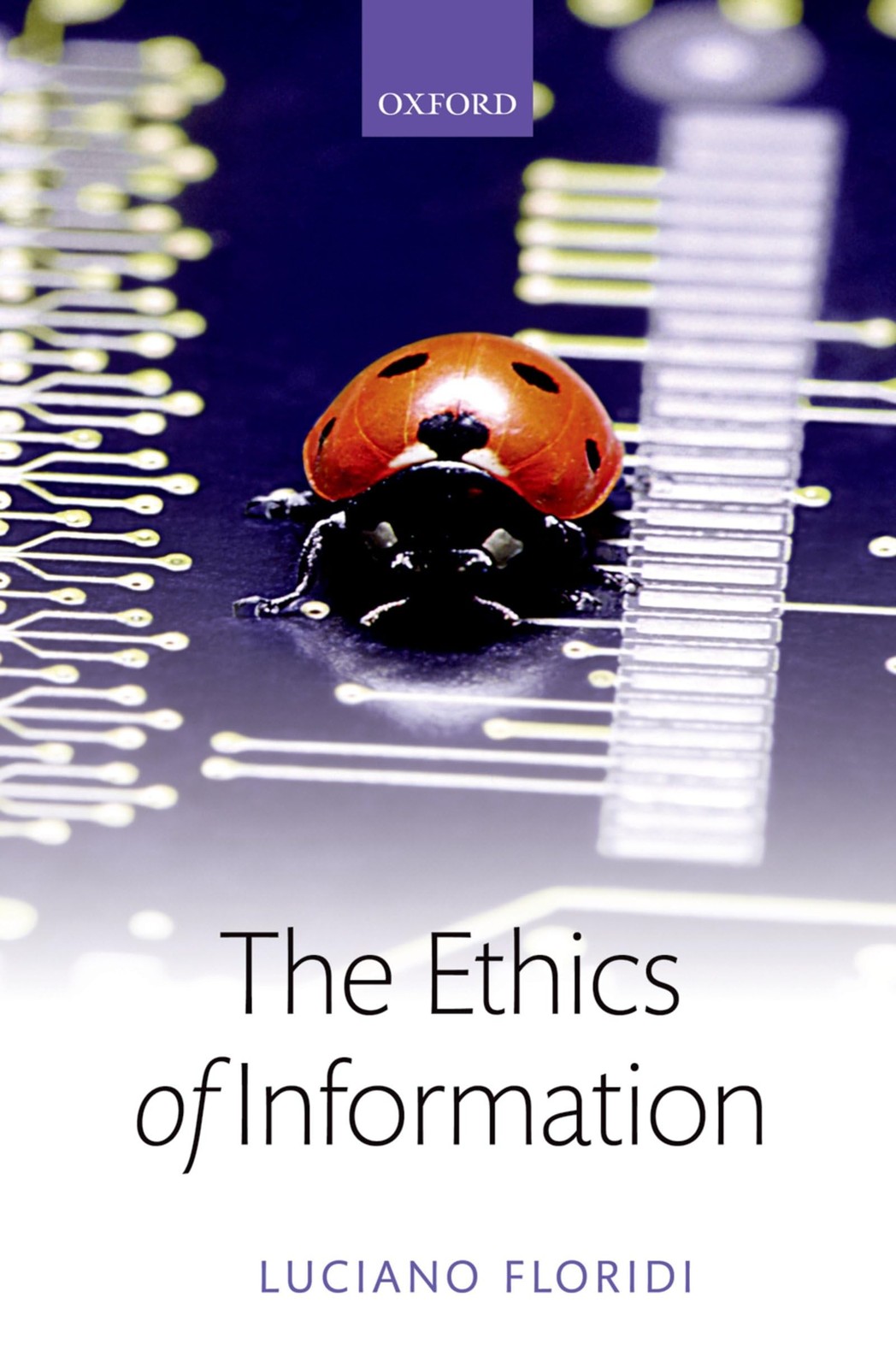 THE ETHICS OF INFORMATION