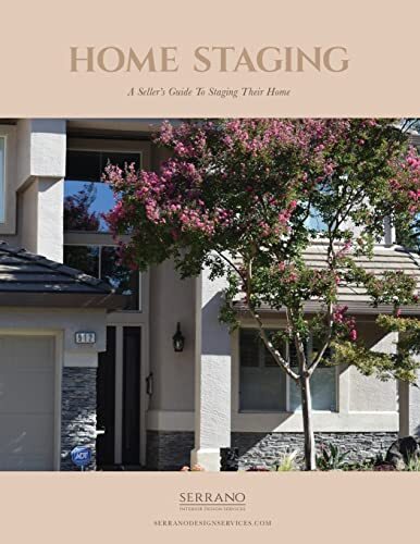 Home Staging: A Seller’s Guide To Staging Their Home, Serrano 9780578573854-,