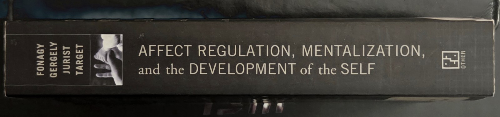 Affect Regulation, Mentalization and the Development of the Self