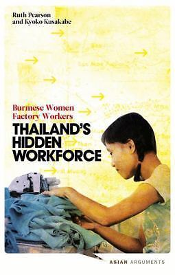 Thailand’s Hidden Workforce: Burmese Migrant Women Factory Workers (Asian Ar…