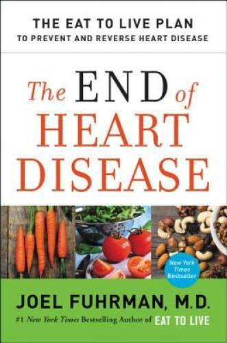 The End of Heart Disease: The Eat to Live Plan to Prevent and Reverse Hea – GOOD