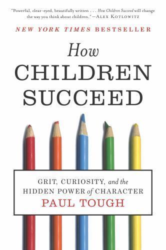 How Children Succeed: Grit, Curiosity, and- 9780544104402, paperback, Paul Tough