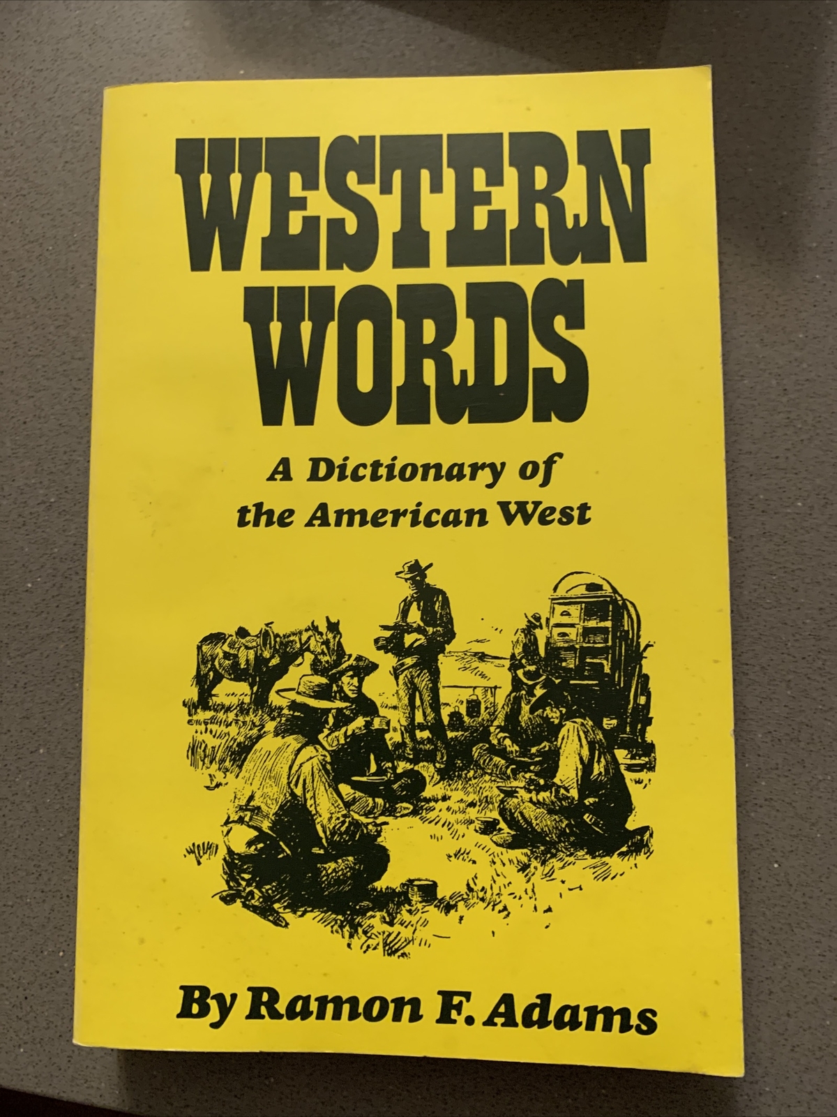 Western Words: A Dictionary of the American West By Ramon F. Ada