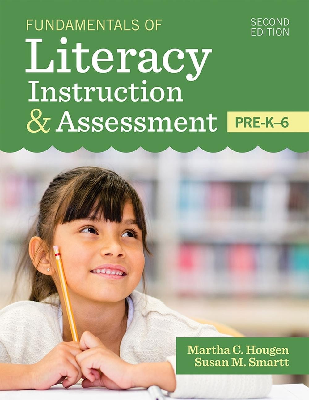 Fundamentals of Literacy Instruction & Assessment, Pre-K-6 by Martha Hougen (Eng