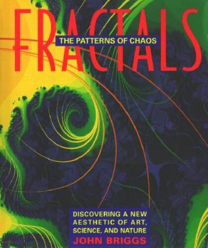 Fractals: The Patterns of Chaos: Discovering a New Aesthetic of Art, Scie – GOOD
