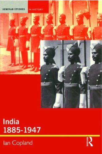 India 1885-1947: The Unmaking of an Empire by Copland, Ian, paperback, Used – V