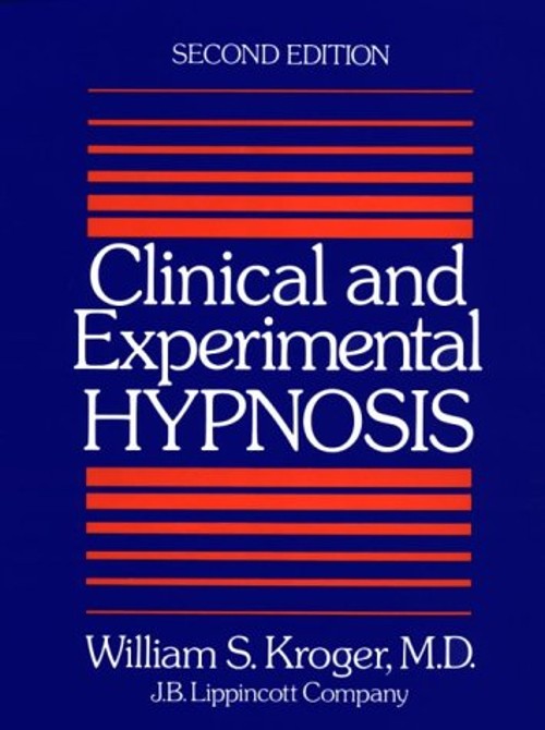 Clinical and Experimental Hypnosis : In Medicine, Dentistry and P