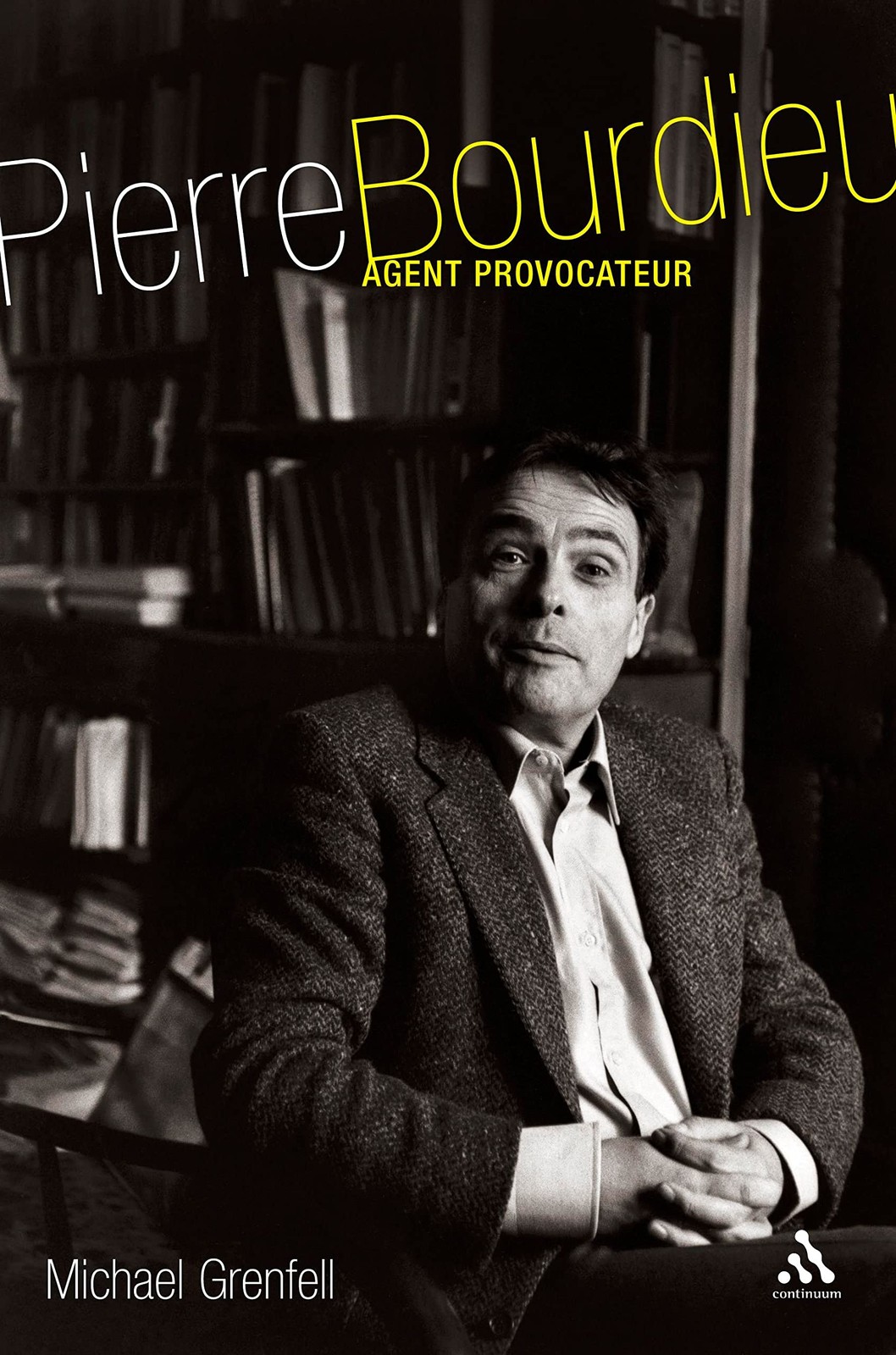 Pierre Bourdieu: Agent Provocateur