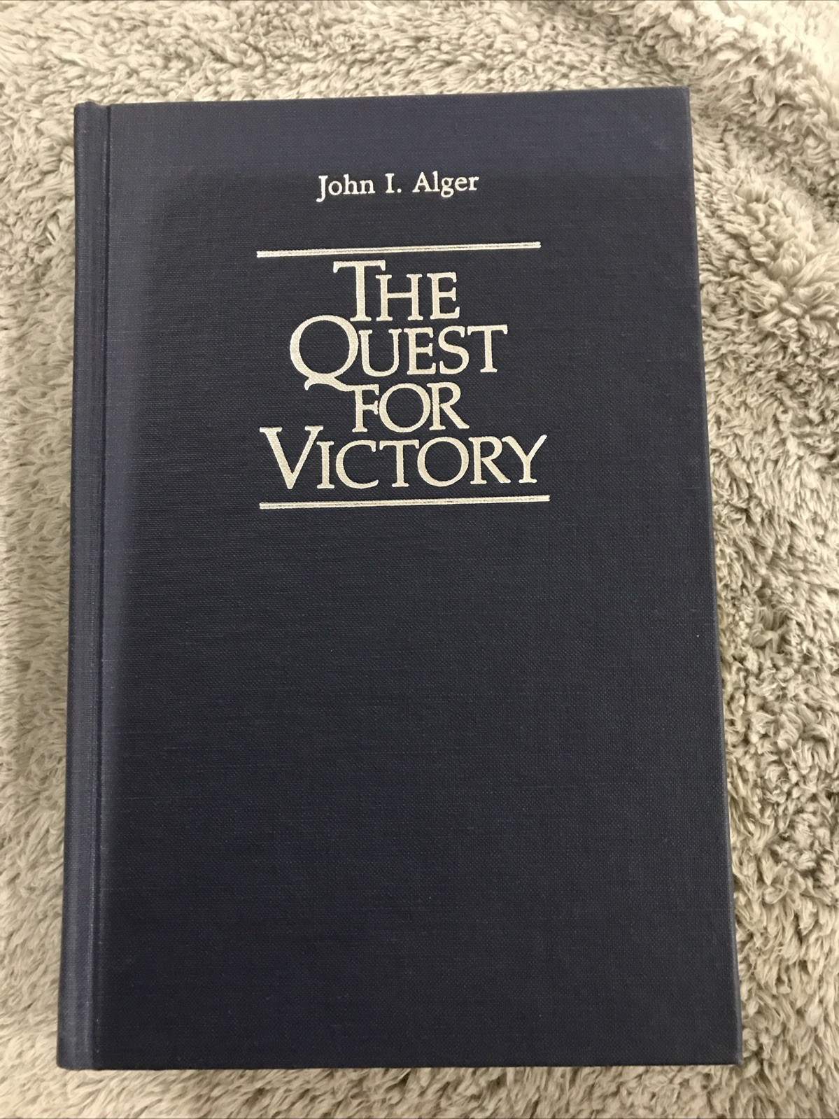 QUEST FOR VICTORY: The History of the Principles of War by Alger (1982 First HC)