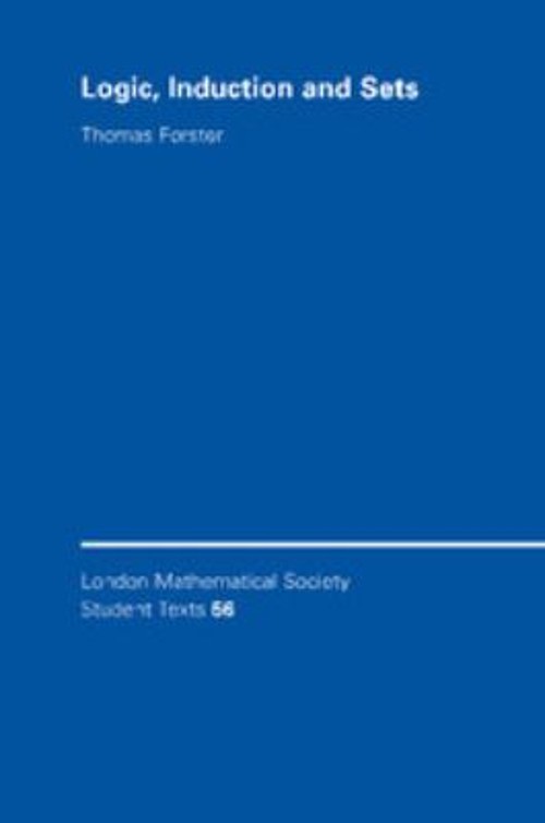 Logic, Induction and Sets Perfect Thomas Forster
