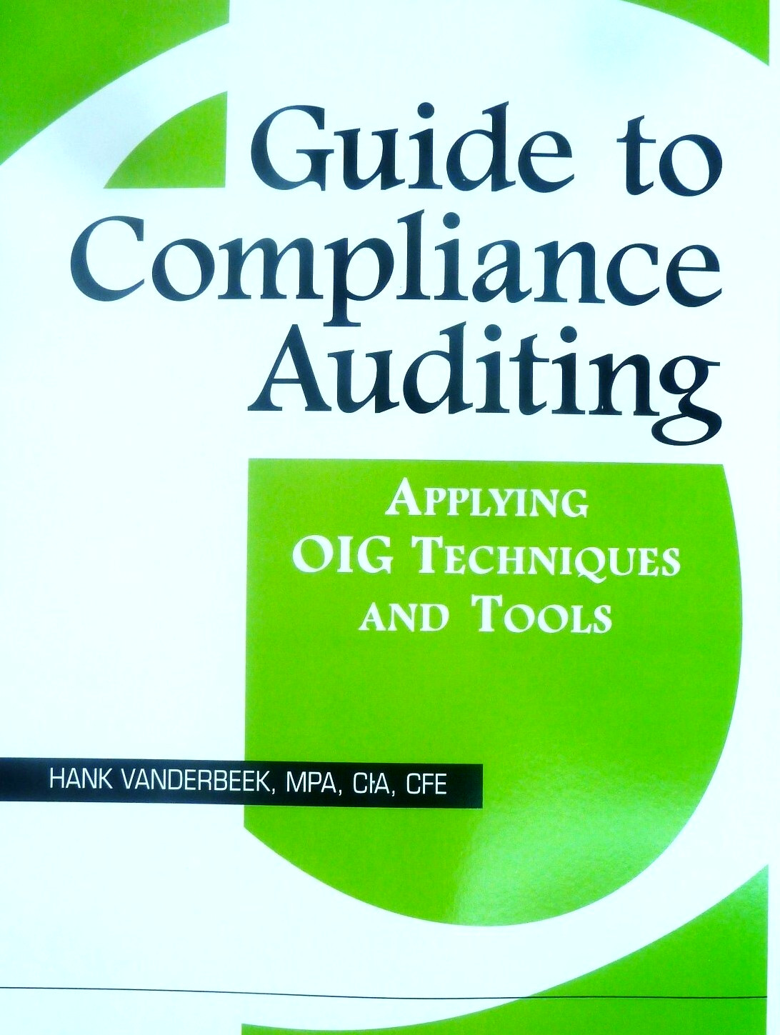 Guide to (healthcare) Compliance Auditing Applying OIG Techniques & Tools