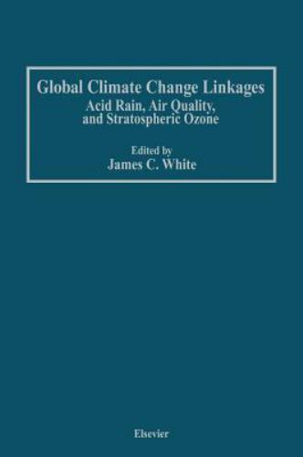 Global Climate Change Linkages : Acid Rain Air Quality and Stratospheric Ozon…