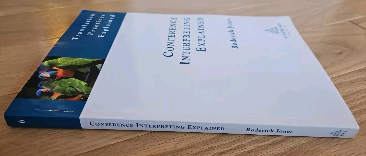 Translation Practices Explained Ser.: Conference Interpreting Explained by…