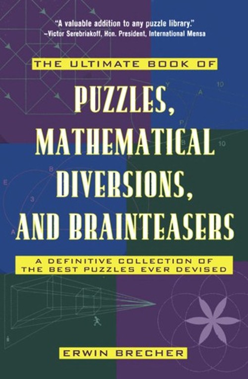 Ultimate Book of Puzzles : Mathematical Diversions, and Brainteas