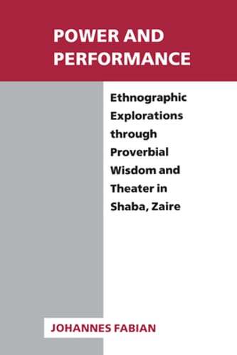 Power and Performance: Ethnographic Explorations Through Proverbial Wisdom and