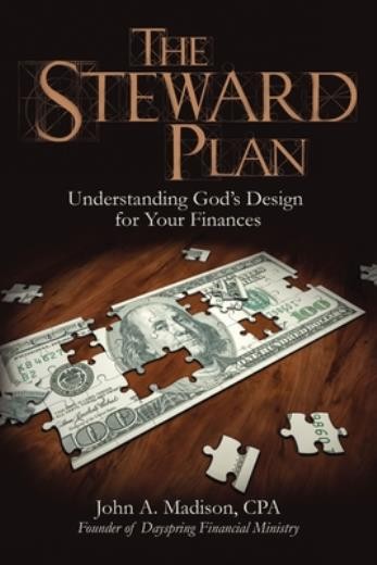 The Steward Plan: Understanding God’s Design For Your Finances