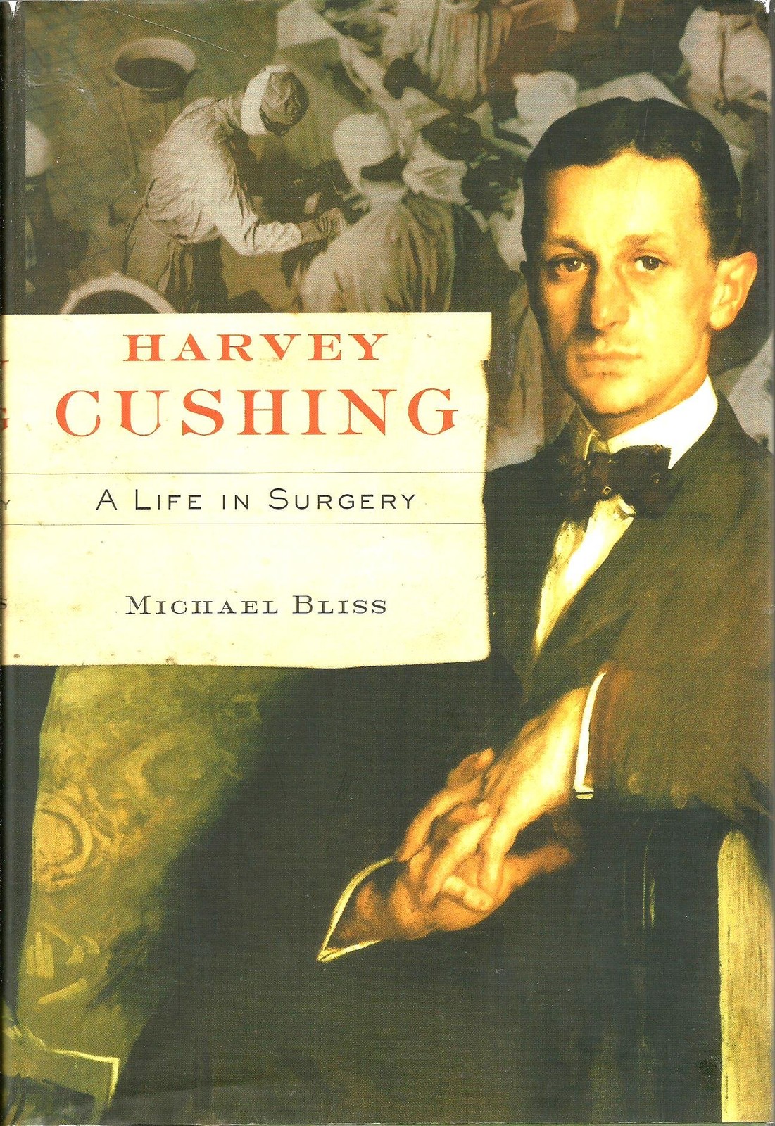 Harvey Cushing: A Life in Surgery