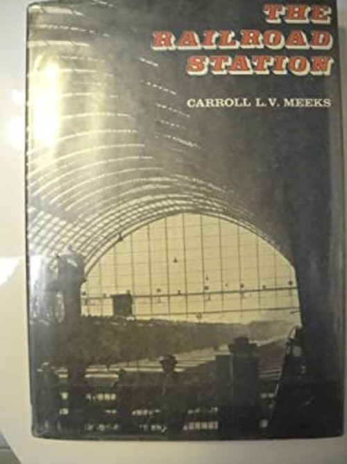 Railroad Station : An Architectural History Hardcover Carroll L.