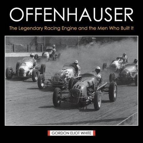 Offenhauser: The Legendary Racing Engine and the Men Who Built It by White: New