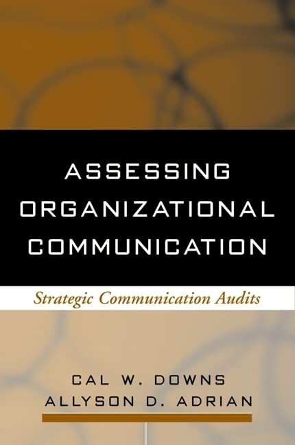 Assessing Organizational Communication: Strategic Communication Audits (The …