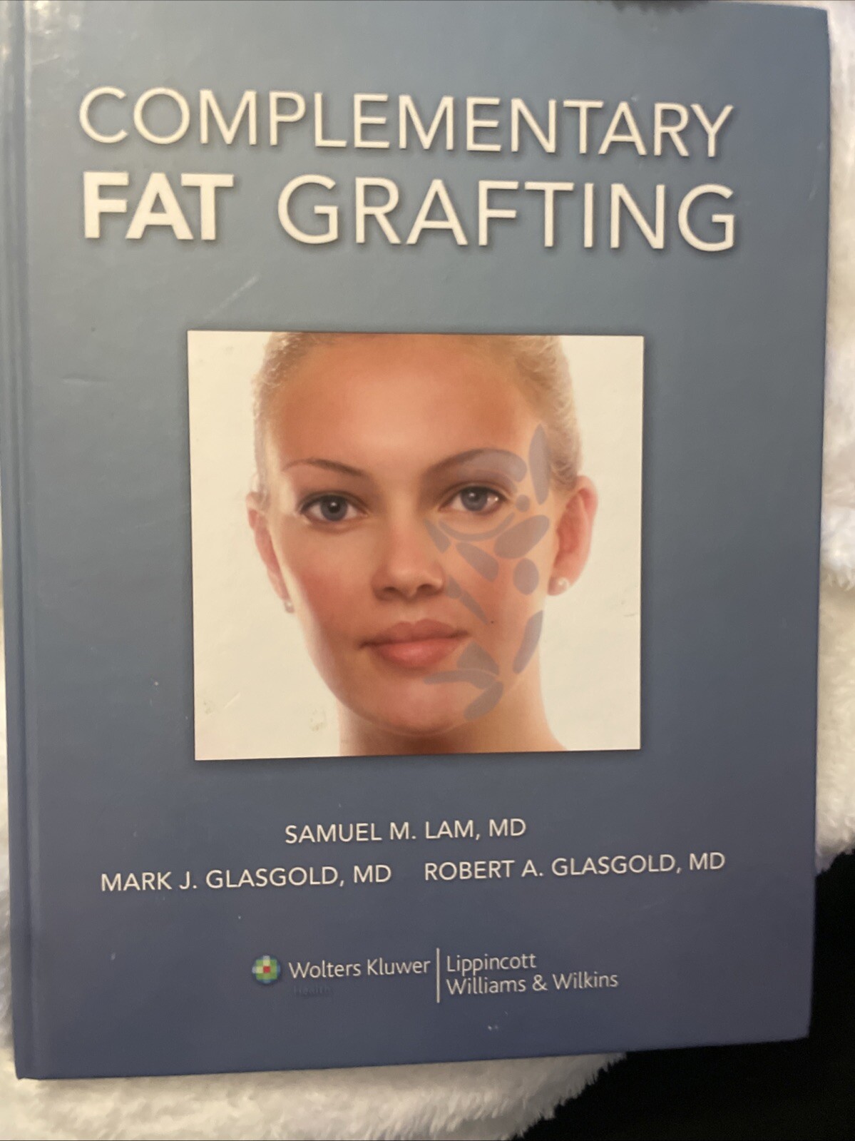 Complementary Fat Grafting by Samuel M. Lam, Mark J. Glasgold and Robert A….