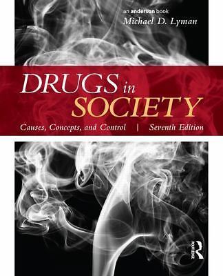 Drugs in Society, Seventh Edition: Causes, Concepts, and Control