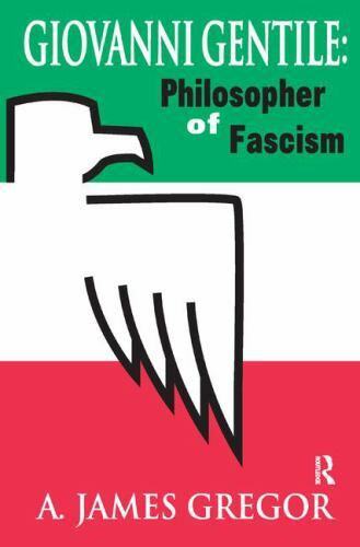 Giovanni Gentile : Philosopher of Fascism, Hardcover by Gregor, A. James, Bra…