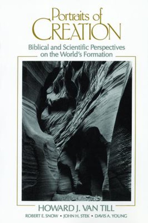 Portraits of Creation : Biblical and Scientific Perspectives on t