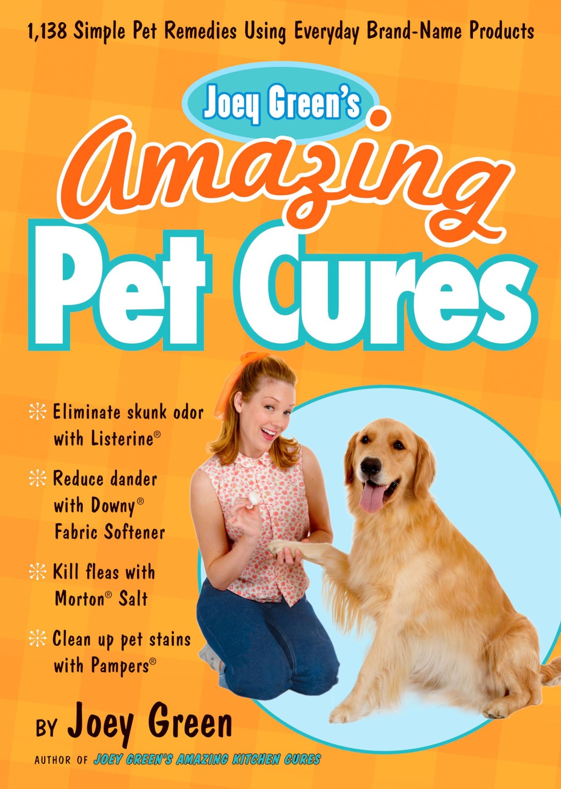 Joey Green’s Amazing Pet Cures: 1,138 Simple Pet Remedies Using Everyday Bra…