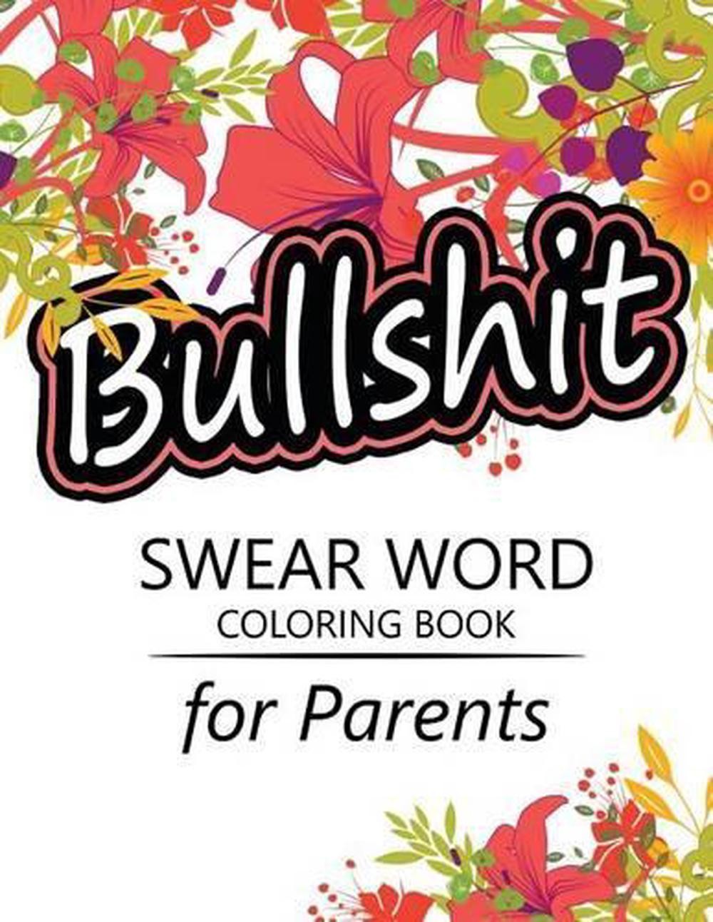 Swear Word coloring Book for Parents: Adult coloring books, Unleash your inner-p