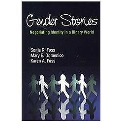 Gender Stories: Negotiating Identity in a Binary World
