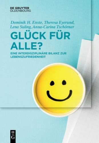 Glück Für Alle? : Eine Interdisziplinäre Bilanz Zur Lebenszufriedenheit, Pape…