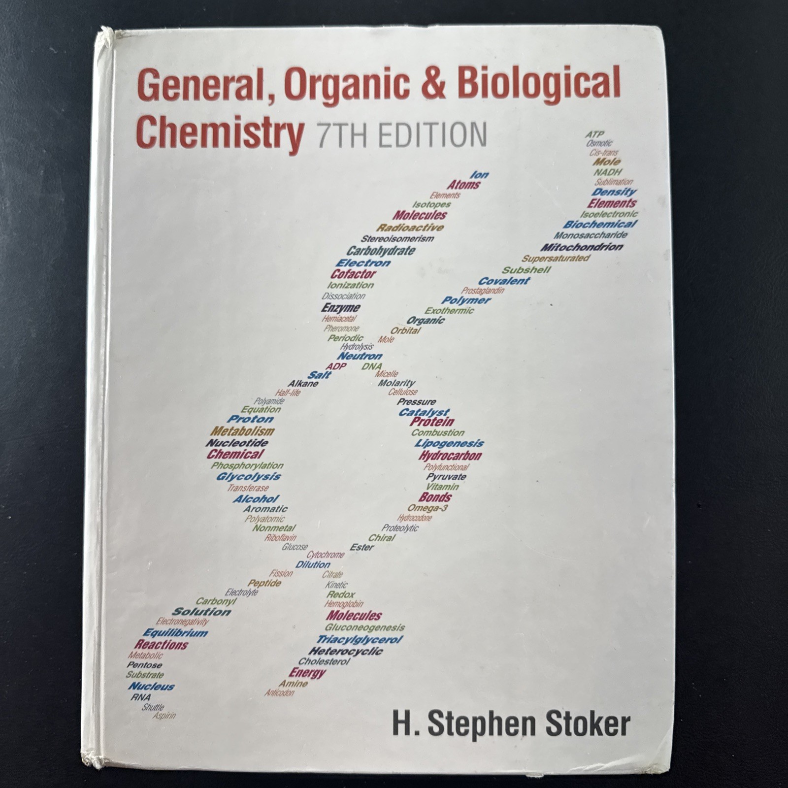 General, Organic, and Biological Chemistry by H. Stephen Stoker No Marks
