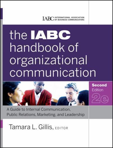 The IABC Handbook of Organizational Communication: A Guide to Internal Communic
