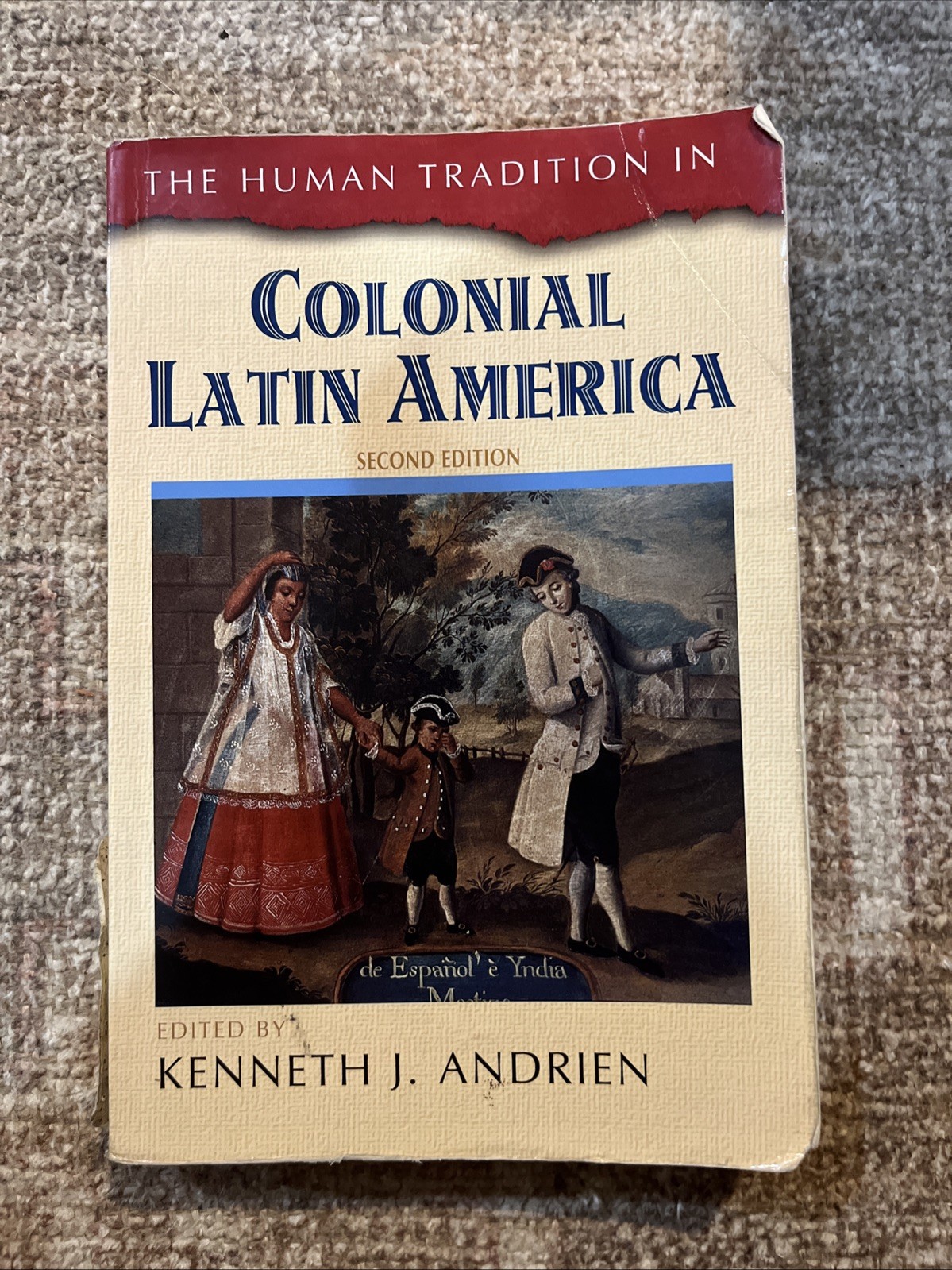 The Human Tradition Around the World Ser.: Human Tradition in Colonial Latin…