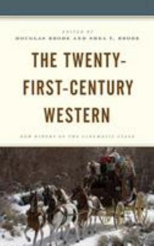 Twenty-first-century Western : New Riders of the Cinematic Stage, Hardcover b…