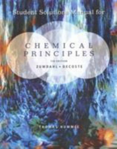 Student Solutions Manual for Zumdahl/DeCoste’s Chemical Principles, 7th