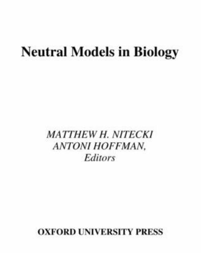 Neutral Models in Biology, Hardcover by Nitecki, Matthew H. (EDT); Hoffman, A…