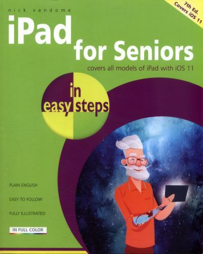 iPad for Seniors in easy steps: Covers iOS 11, Vandome, Nick, Good Book