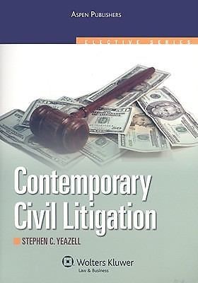 Contemporary Civil Litigation (Aspen Elective Series), Yeazell, Stephen C., 9780