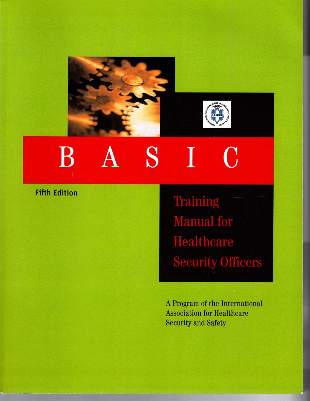 Basic Training Manual for Healthcare Security Officers IAHSS 5th Edition