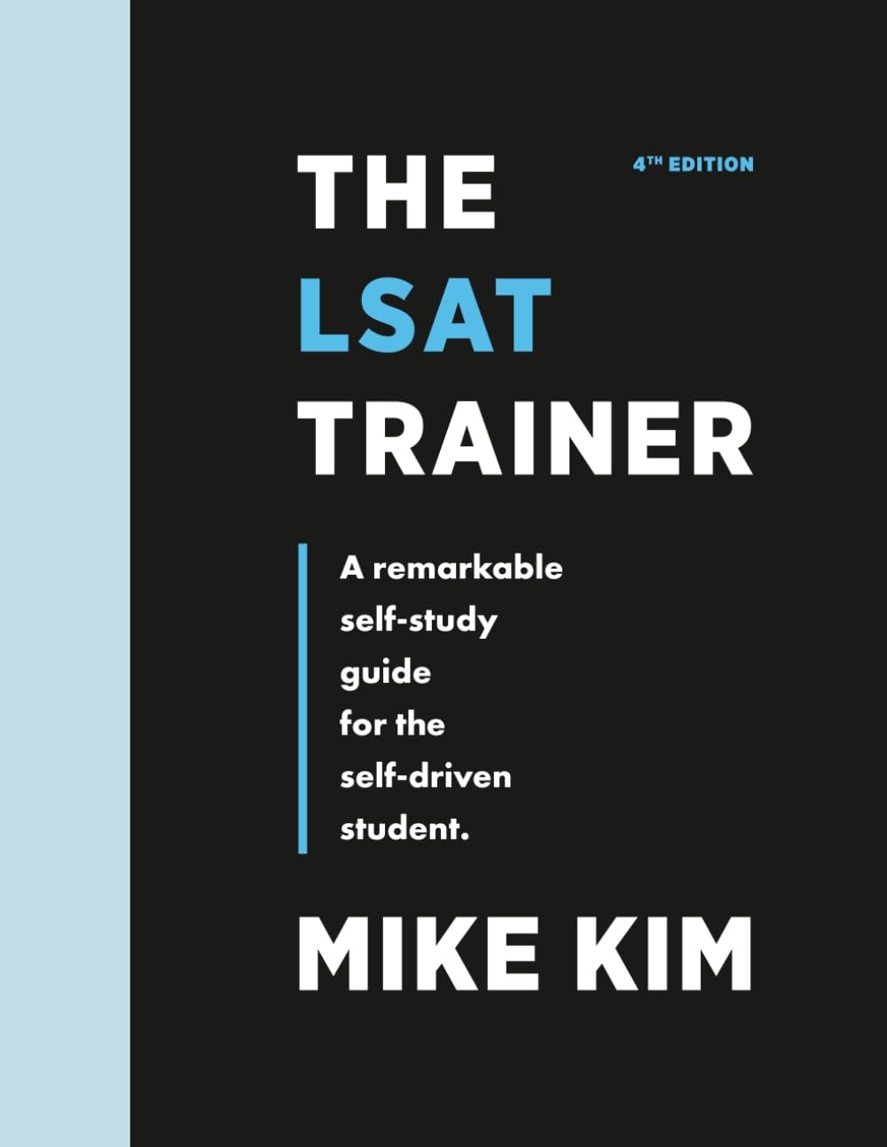 The LSAT Trainer: A Remarkable Self-Study Guide For Self-Driven Student