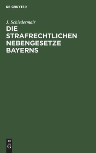 Die Strafrechtlichen Nebengesetze Bayerns, Hardcover by Schiedermair, J., Lik…