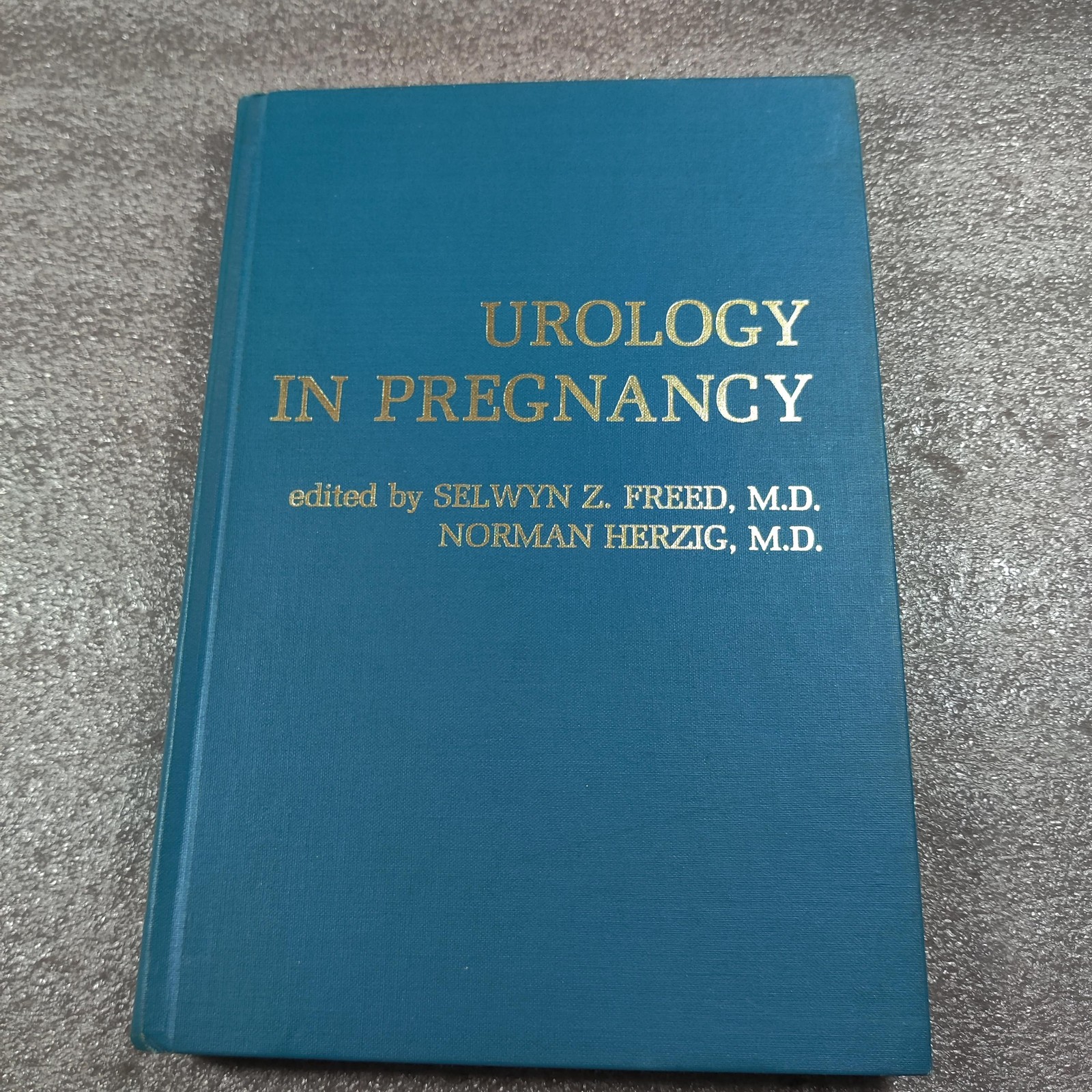 Vintage Urology In Pregnancy Selwyn Z Freed 1st Edition Signed Hardback